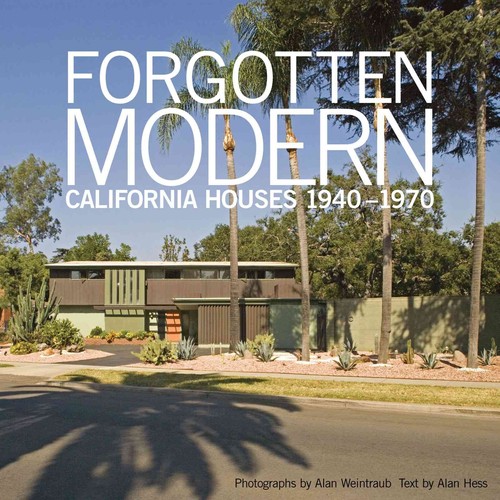 Forgotten modern california - forgotten, modern: