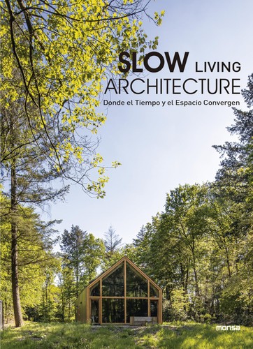 Slow living architecture - slow, by